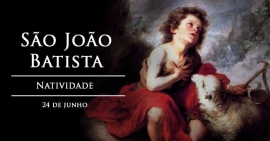Liturgia e Homilias na Solenidade do Nascimento de São João Batista